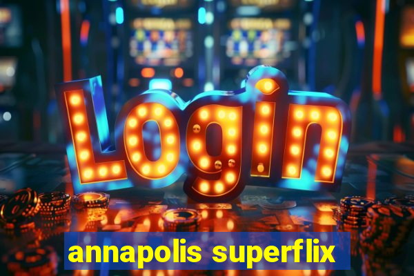 annapolis superflix